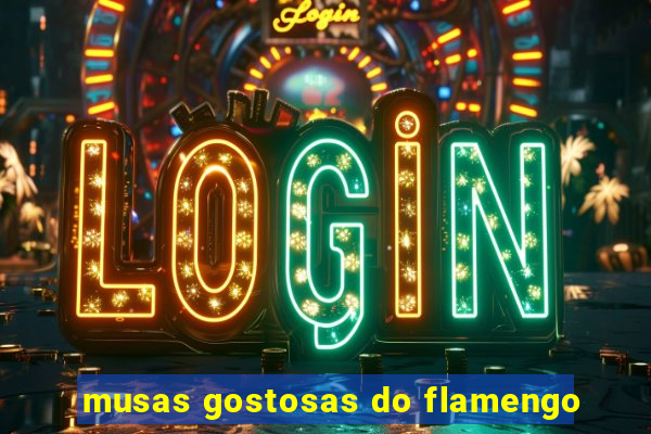 musas gostosas do flamengo